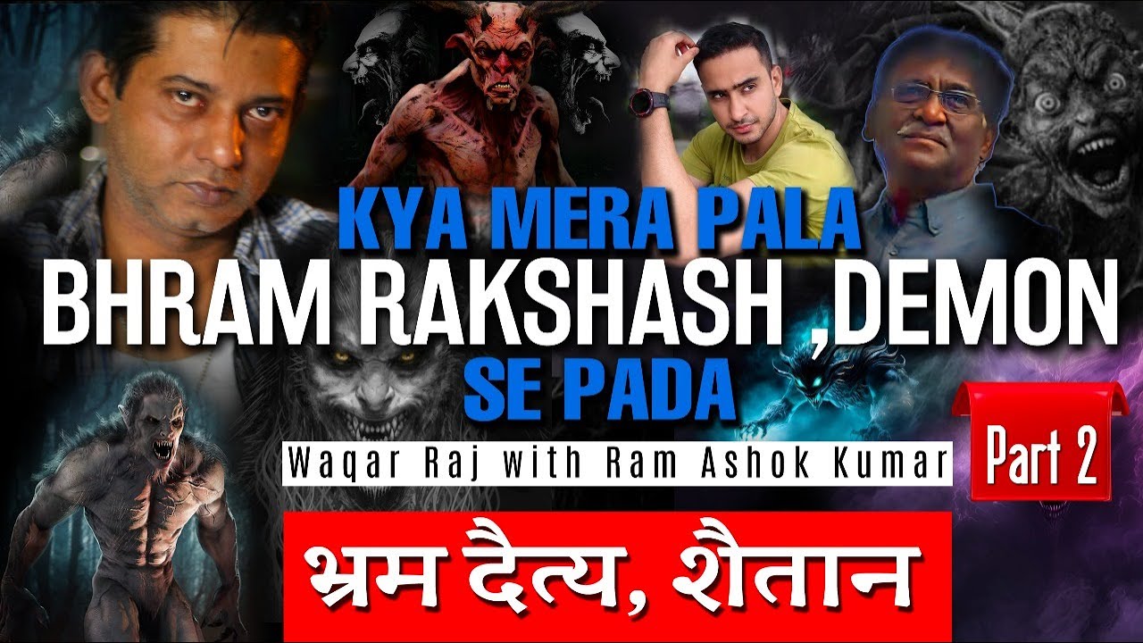 Bhram Rakshash Demon — Part 2